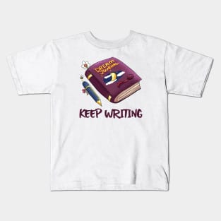 Keep Writing your Dream Journal Kids T-Shirt